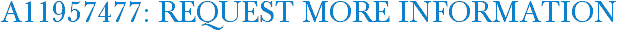 A11957477: Request More Information