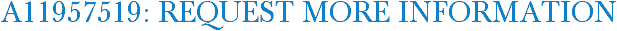 A11957519: Request More Information