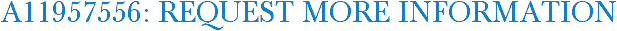 A11957556: Request More Information