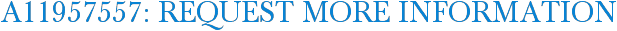 A11957557: Request More Information