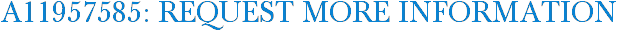 A11957585: Request More Information