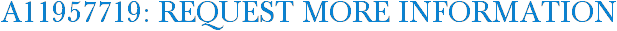 A11957719: Request More Information