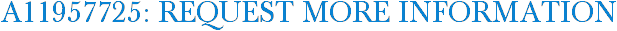 A11957725: Request More Information