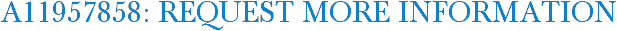 A11957858: Request More Information