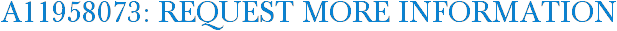 A11958073: Request More Information
