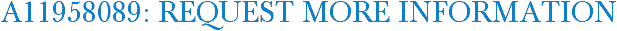 A11958089: Request More Information