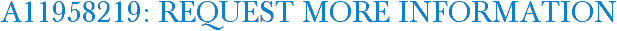 A11958219: Request More Information
