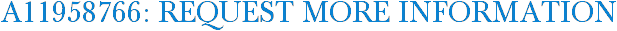 A11958766: Request More Information