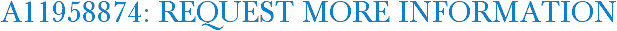 A11958874: Request More Information