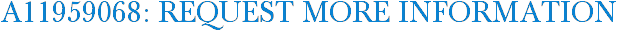 A11959068: Request More Information