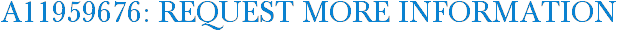 A11959676: Request More Information