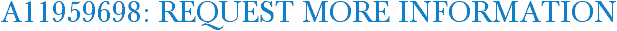 A11959698: Request More Information