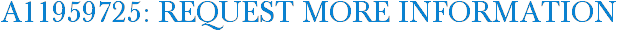 A11959725: Request More Information