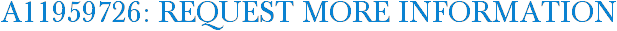 A11959726: Request More Information
