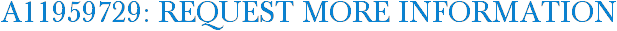 A11959729: Request More Information