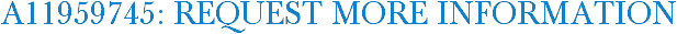 A11959745: Request More Information