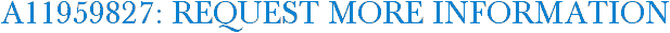 A11959827: Request More Information