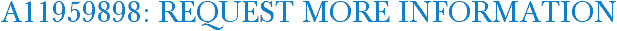 A11959898: Request More Information