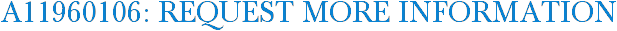 A11960106: Request More Information