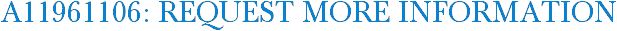 A11961106: Request More Information