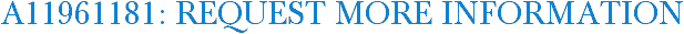 A11961181: Request More Information