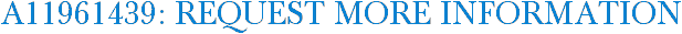 A11961439: Request More Information