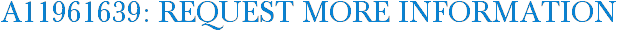 A11961639: Request More Information