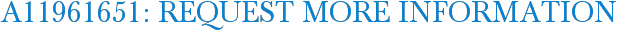 A11961651: Request More Information