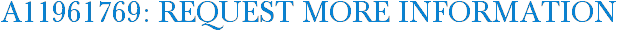 A11961769: Request More Information