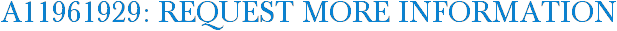 A11961929: Request More Information