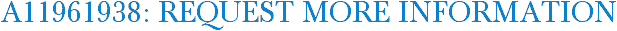 A11961938: Request More Information