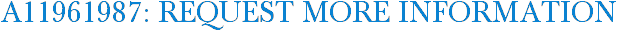 A11961987: Request More Information