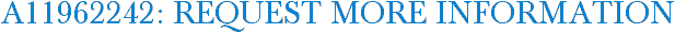 A11962242: Request More Information