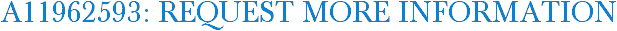 A11962593: Request More Information