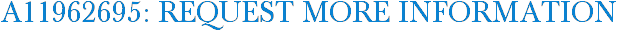 A11962695: Request More Information