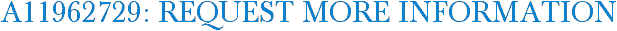 A11962729: Request More Information