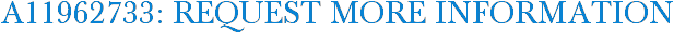 A11962733: Request More Information