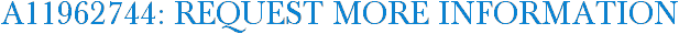 A11962744: Request More Information