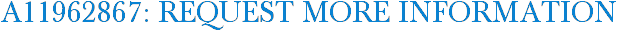 A11962867: Request More Information
