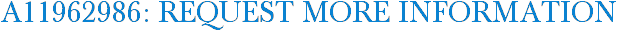 A11962986: Request More Information