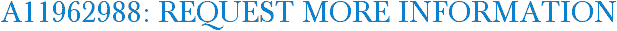 A11962988: Request More Information