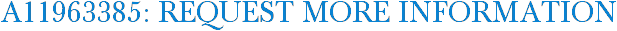 A11963385: Request More Information
