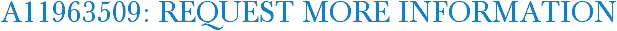 A11963509: Request More Information