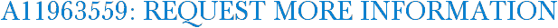 A11963559: Request More Information