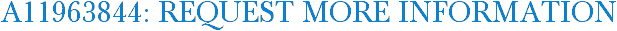 A11963844: Request More Information