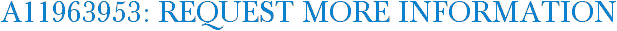 A11963953: Request More Information