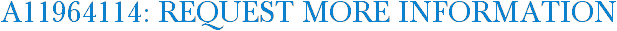 A11964114: Request More Information