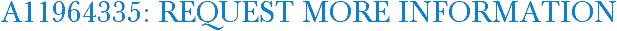 A11964335: Request More Information