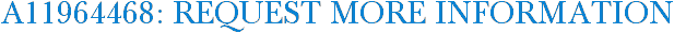 A11964468: Request More Information