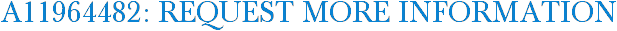 A11964482: Request More Information